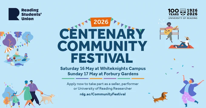 Reading Students' Union and the University of Reading present the 2026 Centenary Community Festival on Saturday 16 May at Whiteknights Campus and Sunday 17 May at Forbury Gardens.

Apply now to take part if as a seller, performer or University of Reading researchers at rdg.ac/communityfestival