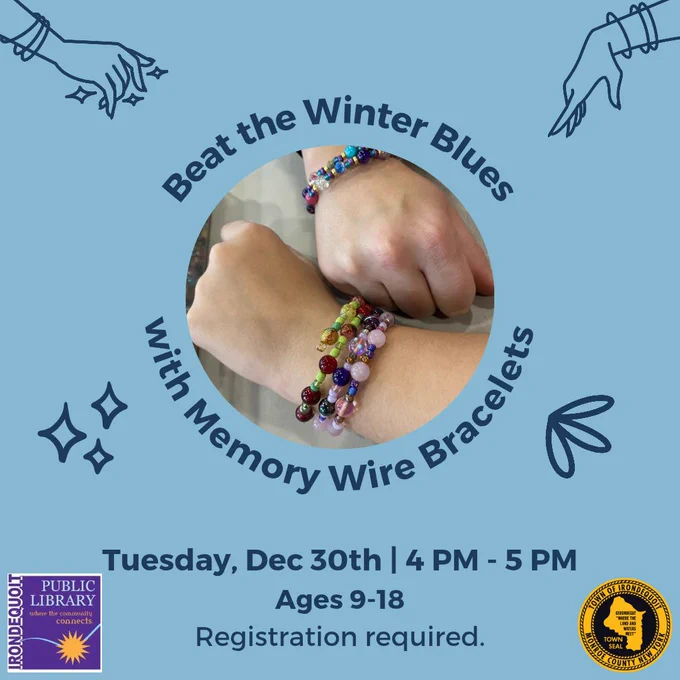 Promo image for library program:

Beat the Winter Blues with Memory Wire Bracelets

Tuesday, December 30
4:00 PM

Ages 9-18
Registration Required