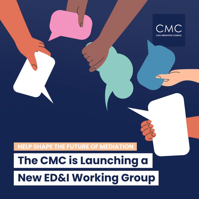 Illustrated hands of diverse skin tones holding colourful speech bubbles against a dark blue background. Text reads, “Help shape the future of mediation, The CMC is launching a new ED&I Working Group.” The CMC logo appears in the top right corner.