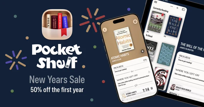 Promo graphic for the New Years sale. 

The left side shows the PocketShelf App icon over the PocketShelf logo. Underneath is the text: New Years Sale, 50% off the first year.

On the right side is an iPhone showing the book Atomic Habits in PocketShelf, overlapping an iPad with PocketShelf running on it.