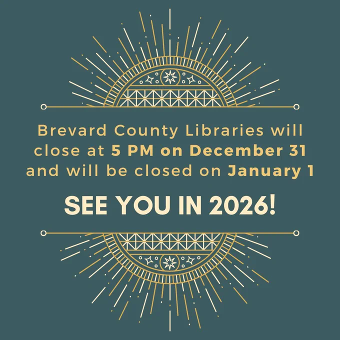 Brevard County Libraries will close at 5 pm on December 31 and will be closed on January 1. See you in 2026!