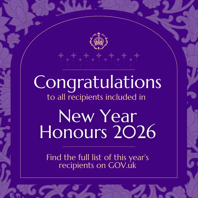 Congratulations to all recipients included in New Year Honours 2026. Find the full list of this year's recipients on GOV.uk