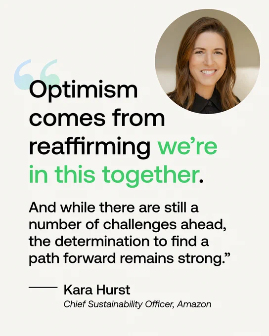 Quote about optimism and unity by Kara Hurst, Chief Sustainability Officer at Amazon. The quote reads, "Optimism comes from reaffirming we're in this together. And while there are still a number of challenges ahead, the determination to find a path forward remains strong."