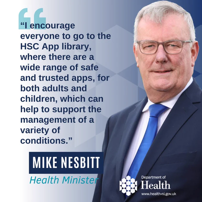 Health Minister Mike Nesbitt said: “I encourage everyone to go to the HSC App library, where there are a wide range of safe and trusted apps, for both adults and children, which can help to support the management of a variety of conditions."