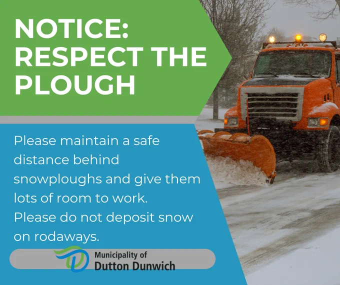 Please respect the plough.
Maintain a safe distance behind snowplough and give them lots of room to work. Do not deposit snow on roadways.