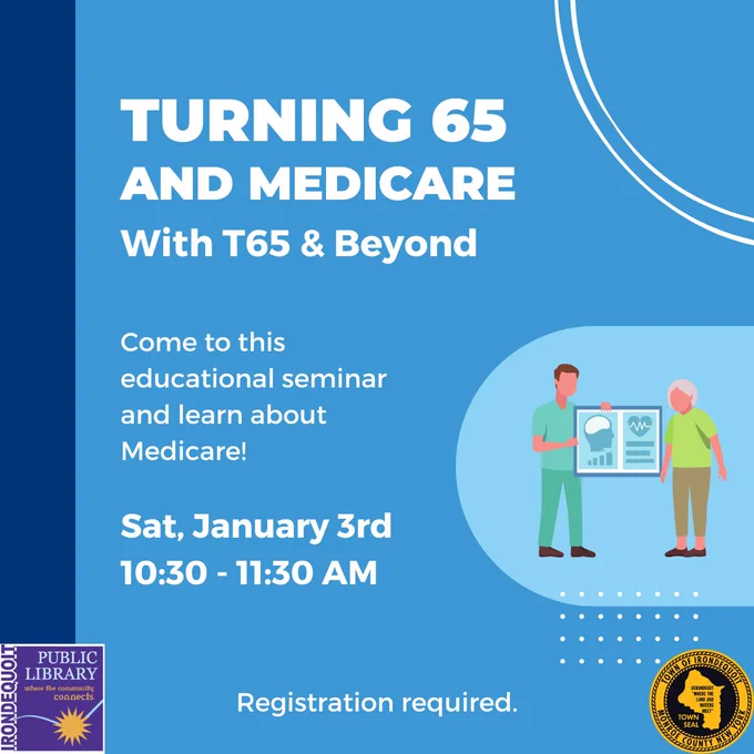 Promo image for library program:

Turning 65 and Medicare
With T65 and Beyond

Come to this educational seminar and learn about Medicare!

Saturday, January 3
10:30 AM

Registration Required