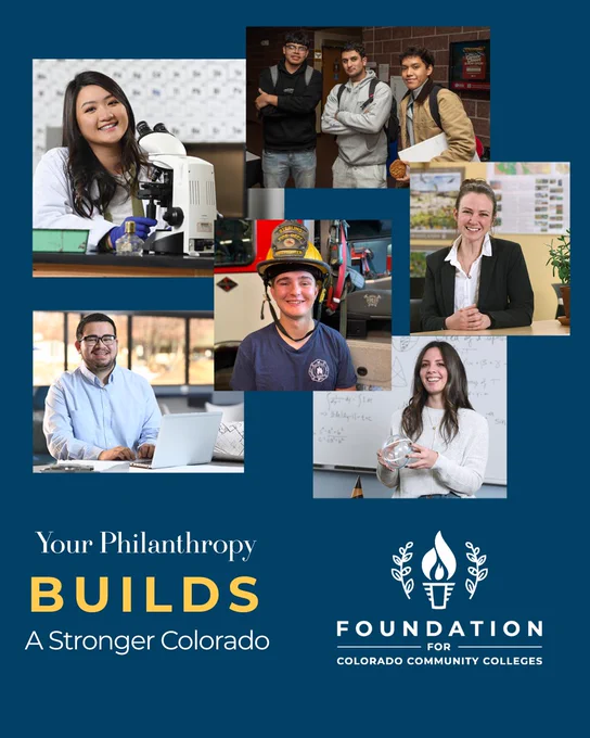 Collage of students engaged in various activities: using a microscope, studying, talking in a hallway, working on a laptop, wearing firefighter gear, teaching in a classroom, and presenting. A blue banner reads: “Your Philanthropy Builds a Stronger Colorado” with the Foundation logo.