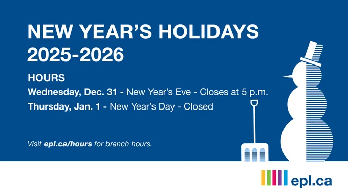 Promotional image for New Year's holidays 2025-2026, featuring a snowman and details on closure hours for EPL (Edmonton Public Library).