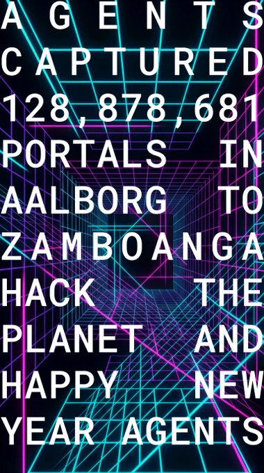 Ingress Agents captured 128,878,681 Portals in Aalborg to Zamboanga. Hack the planet, and Happy New Year, Agents!