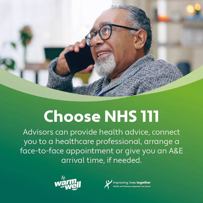 "Choose NHS 111. Advisors can provide health advice, connect you to a healthcare professional, arrange a face-to-face appointment or give you an A&E arrival time, if needed."