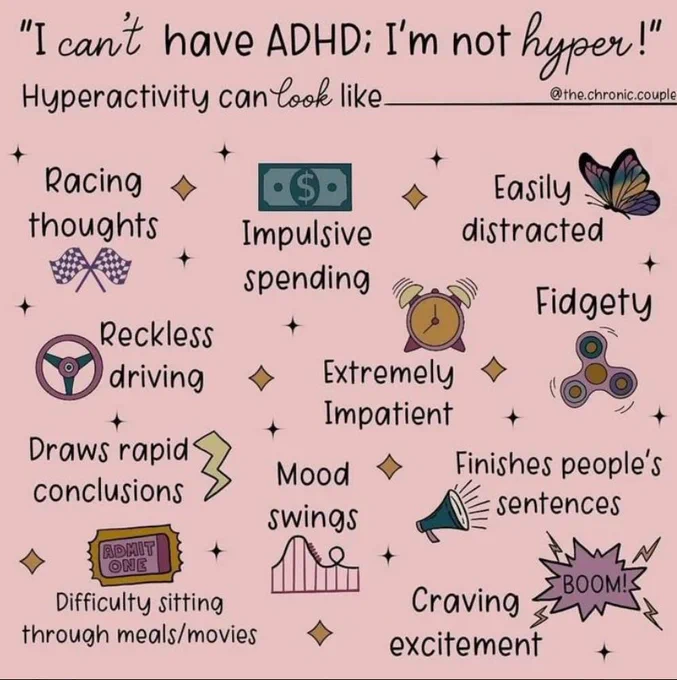  A pink infographic titled “I can’t have ADHD; I’m not hyper!” challenges common myths about ADHD. It reads “Hyperactivity can look like...” followed by twelve illustrated symptoms including: racing thoughts, impulsive spending, easily distracted, fidgety, reckless driving, extremely impatient, drawing rapid conclusions, mood swings, finishing people’s sentences, difficulty sitting through meals/movies, and craving excitement. The graphic is by @the.chronic.couple.