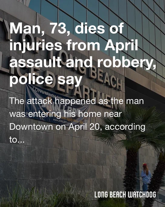Man, 73, dies of injuries from April assault and robbery, police say.
The attack happened as the man was entering his home near Downtown on April 20, according to authorities.