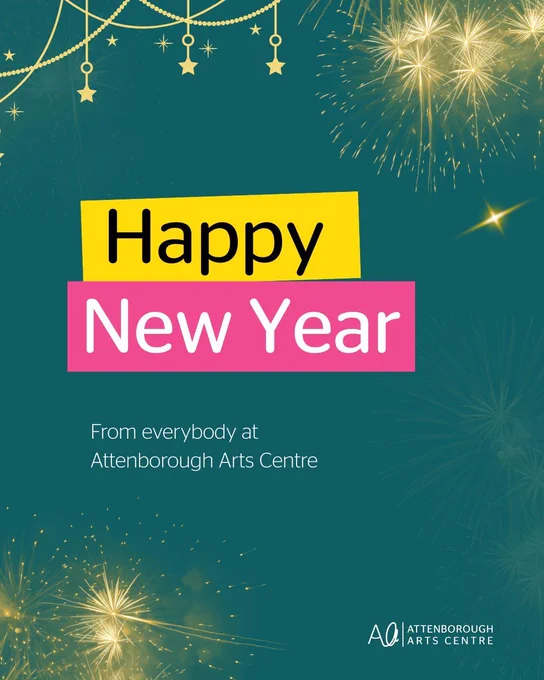 Happy New Year from everybody at Attenborough Arts Centre.