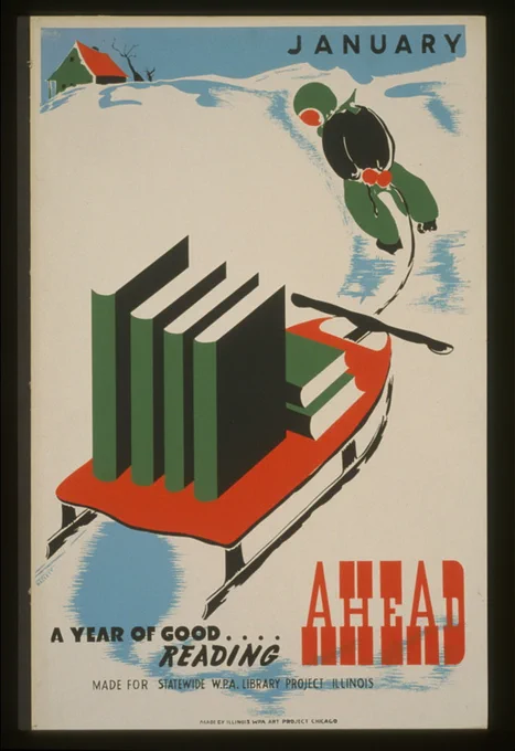 Poster for statewide WPA Library Project, Illinois, showing an illustration of a child pulling a sled full of books toward a house. Text reads: "January--A year of good reading ahead."