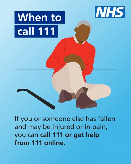 Illustration of an elderly man with a cane holding his knee after a fall. Copy reads: When to call 111. If you or someone else has fallen and may be injured or in pain, you can call 111 or get help from 111 online. NHS logo is in the top right corner.
