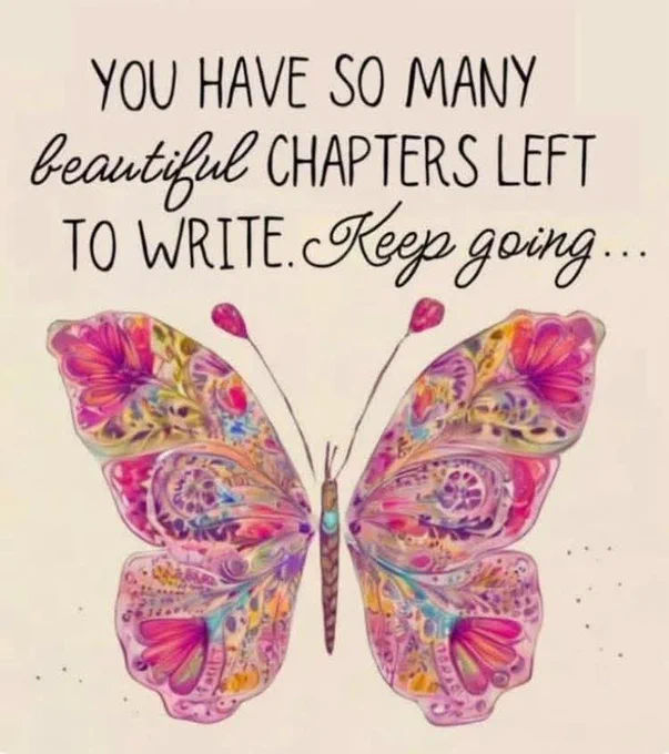 "You have so many beautiful chapters left to write. Keep going!"

Credit Unknown

Illustration of a pink watercolor butterfly in flight.

#KeepOnGoing #ButterflyWarrior #MySeveralWorlds #LittleVictories
