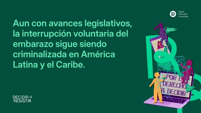 Texto sobre un fondo verde que dice: 'Aun con avances legislativos, la interrupción voluntaria del embarazo sigue siendo criminalizada en América Latina y el Caribe'. Incluye imágenes ilustrativas relacionadas con el derecho a decidir.