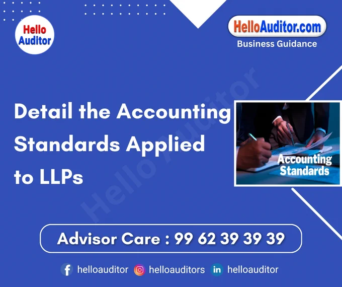 #AccountingStandards #LLP #LimitedLiabilityPartnership #FinancialReporting #GAAP #IFRS #BusinessFinance #TaxCompliance #AccountingPrinciples #FinancialStatements #LLPAccounting #RegulatoryCompliance #SmallBusinessFinance #PartnershipAccounting #AuditStandards #FinancialManagement #BusinessStructure #AccountingEducation #CorporateFinance #LLPRegulations

📢 𝐏𝐥𝐞𝐚𝐬𝐞 𝐅𝐨𝐥𝐥𝐨𝐰 & 𝐒𝐡𝐚𝐫𝐞 -𝐇𝐀 𝐓𝐨𝐮𝐫 𝐨𝐧 𝐒𝐨𝐜𝐢𝐚𝐥 𝐌𝐞𝐝𝐢𝐚 𝐏𝐚𝐠𝐞𝐬:

📞 𝗖𝗮𝗹𝗹 𝗖𝗲𝗻𝘁𝗿𝗲 : 99 62 39 39 39
🌐 𝗪𝗲𝗯𝘀𝗶𝘁𝗲 : helloauditor.com
✉️ 𝗘𝗺𝗮𝗶𝗹 : hello@helloauditor.com
👍 𝗙𝗮𝗰𝗲𝗯𝗼𝗼𝗸 : facebook.com/helloauditor
📸 𝗜𝗻𝘀𝘁𝗮 : instagram.com/helloauditors
💼 𝗟𝗶𝗻𝗸𝗲𝗱𝗜𝗻 : linkedin.com/in/helloauditor
🐦  𝗧𝘄𝗶𝘁𝘁𝗲𝗿 : x.com/helloauditor
💬 𝗪𝗵𝗮𝘁𝘀𝗔𝗽𝗽 : wa.me/9962393939
📢𝗪𝗔 𝗖𝗵𝗮𝗻𝗻𝗲𝗹 : wa.me/channel/0029Vb5szFSJJhzeVBsQro0c
