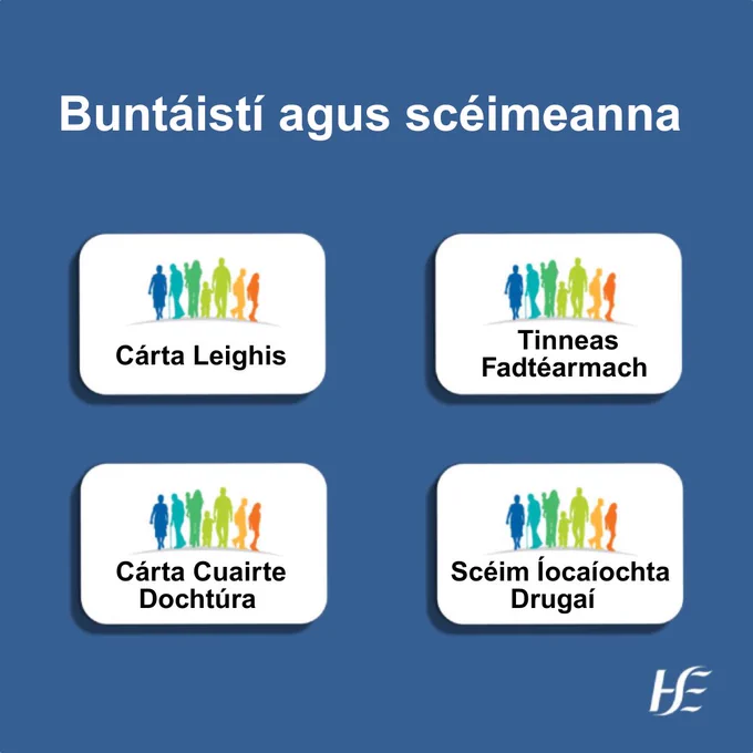Téacs a deir ‘Buntáistí agus Scéimeanna, Cárta Leighis, Tinneas Fadtéarmach, Cárta Cuairte Dochtúra, Scéim Íocaíochta Drugaí’.