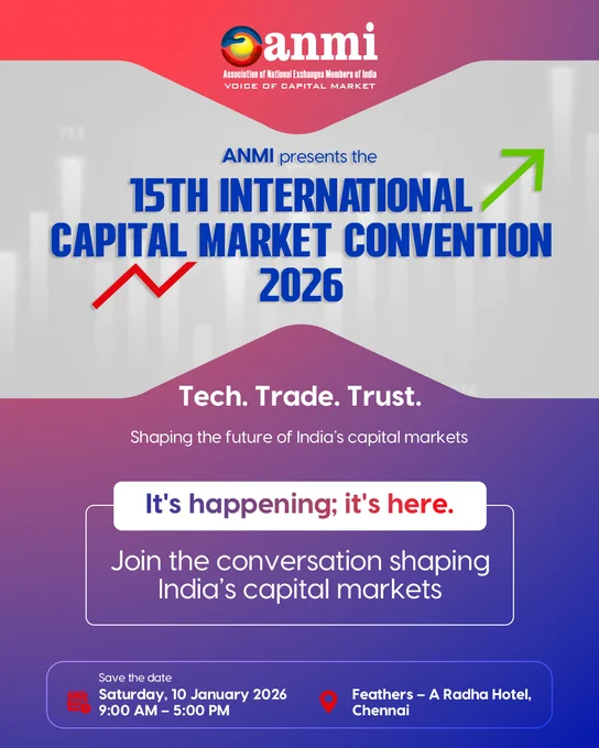 Official event banner for the 15th International Capital Market Convention 2026 by ANMI, focusing on Tech, Trade, and Trust shaping India’s capital markets. The visual highlights market growth trends and invites investors, traders, and capital market professionals to join industry discussions on Saturday, 10 January 2026, from 9:00 AM to 5:00 PM at Feathers – A Radha Hotel, Chennai.
