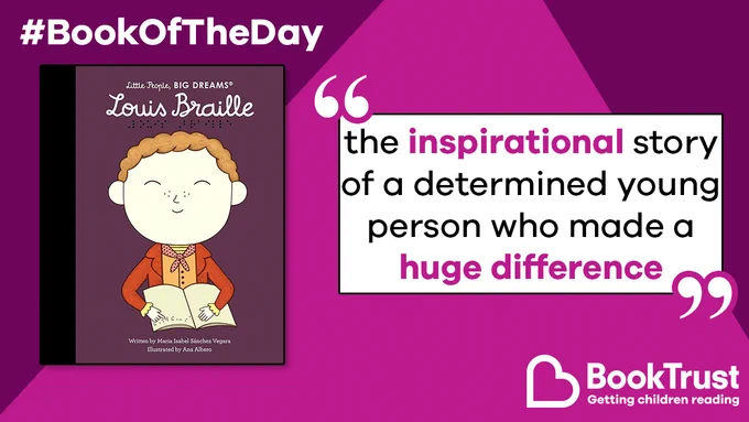 The front cover of Little People Big Dreams: Louis Braille and a quote from our review: 'The inspirational story of a determined young person who made a huge difference'
