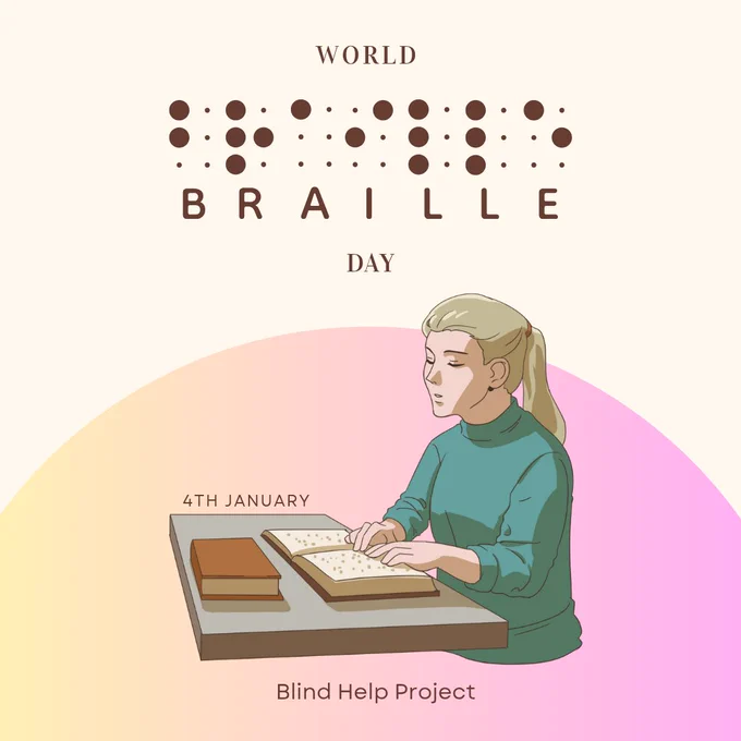 Illustration celebrating World Braille Day. At the top, the words “WORLD BRAILLE DAY” are displayed, with the word "BRAILLE" represented in both large brown dots (mimicking braille cells) and plain text. Below, a young woman with light skin and blonde hair in a ponytail sits at a table, reading a braille book with both hands while another closed book rests beside it. The background features a soft arc of pastel yellow blending into pink and purple. Text near the books reads “4th January,” and at the bottom, it says “Blind Help Project.” The image emphasizes inclusion and the importance of braille for the blind and visually impaired.