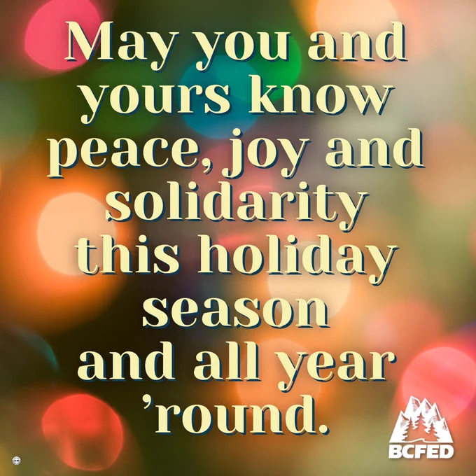 May you and yours know peace, joy and solidarity this holiday season and all year 'round.
