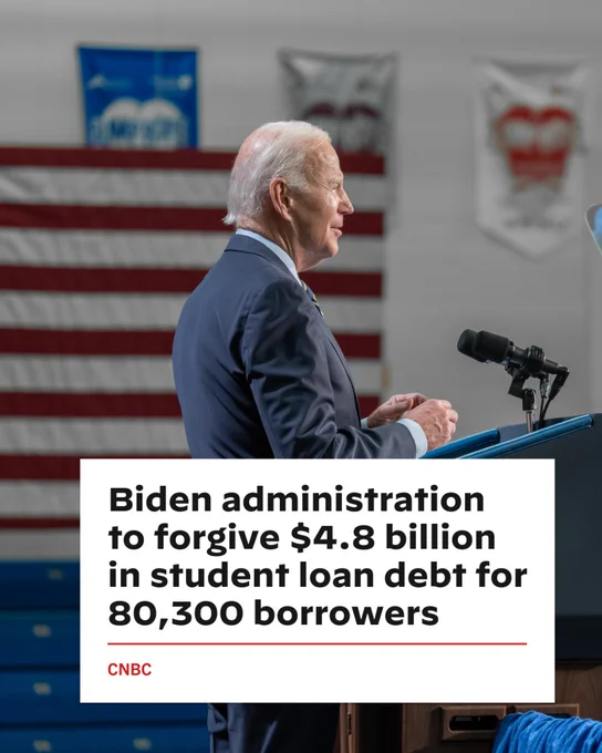 An image of President Joe Biden at a podium with a headline that reads:

Biden administration to forgive $4.8 billion in student loan debt for 80,300 borrowers