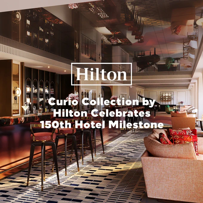 Image of a Curio Collection by Hilton property bar/interior with text that reads, "Hilton, Curio Collection by Hilton Celebrates 150th Hotel Milestone"