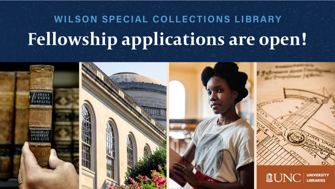 Text reads: Wilson Special Collections Library, Fellowship applications are open! A montage of four images: a white person's hand pulling a leather-bound book off a shelf; the corner of Wilson Library showing windows and the dome; a black woman standing inside the Fearrington Reading Room and holding a leather-bound book; a close up of a circular diagram from a book in the collections with a smiling demon face in the center.