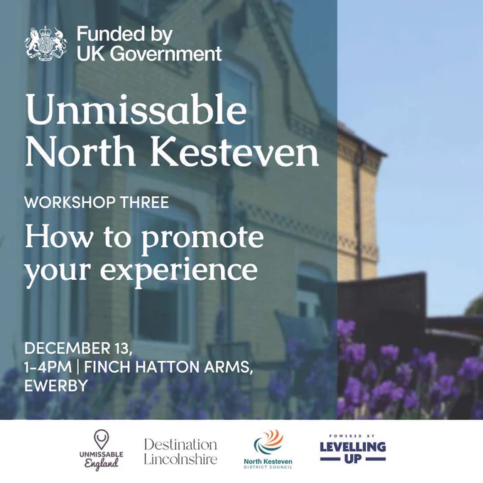 Image shows a workshop poster for the third Unmissable North Kesteven workshop and shows logos from Unmissable England, Destination Lincolnshire and North Kesteven District Council in the bottom white banner. Image shows a building and some flowers alongside a table and chairs.