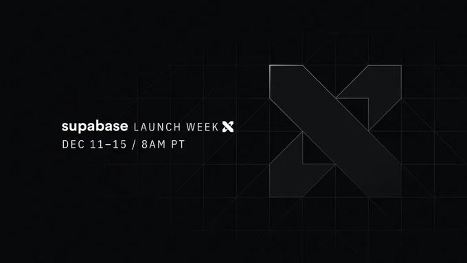 Supabase Launch week X with date Dec 11 -15th and time 8am PT.