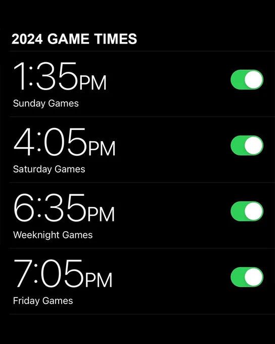 2024 Game Times:

Sunday Games: 1:35 pm
Saturday Games: 4:05 pm
Weeknight Games: 6:35 pm
Friday Games: 7:05 pm

The graphic features four iOS alarms.