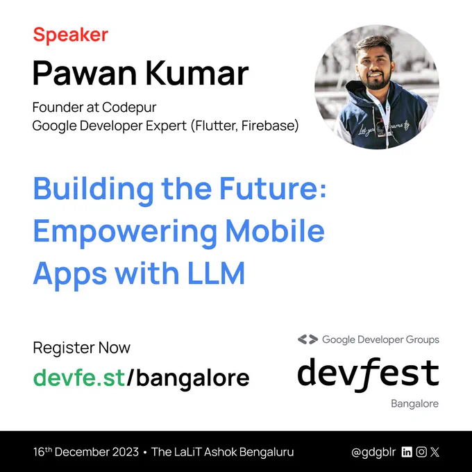 🌟Get ready to be inspired by Pawan Kumar, Founder at Codepur and Google Developer expert for Flutter & Firebase!

🔗 Register now: http://devfe.st/bangalore

Explore the future of mobile apps with LLM empowerment in his session 🚀