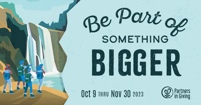 Be Part of Something Bigger - October 9 thru November 30, 2023