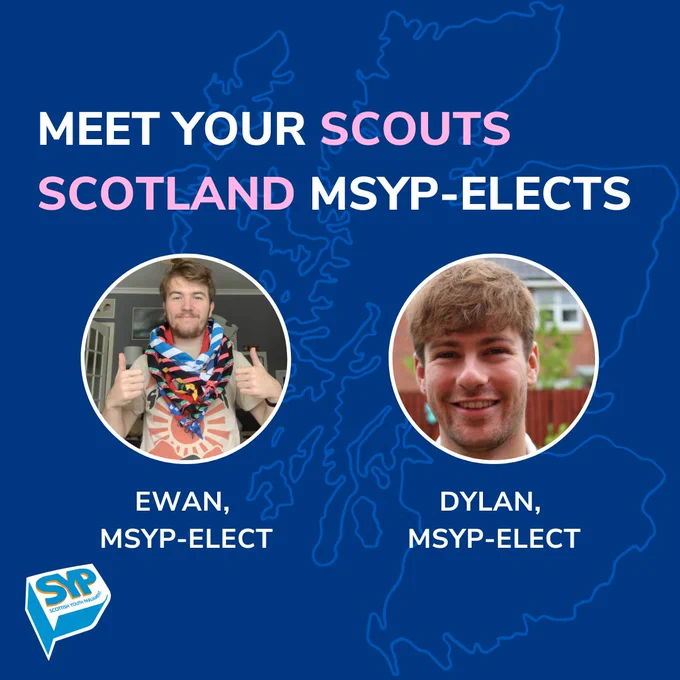 navy background with an outline of scotland drawn in a lighter blue. two circles are in the centre of the image with an image of dylan and ewan in them. text across the top of the graphic says 'meet your scouts scotland msyp-elects'. the scottish youth parliament logo sits bottom left.