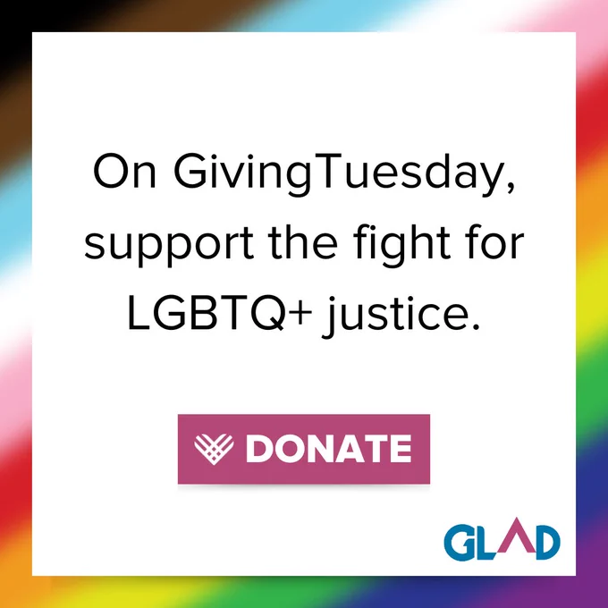 On GivingTuesday, support the fight for LGBTQ  justice. Donate.