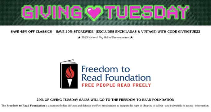 Image from Choose Your Own Adventure website that reads Giving Tuesday. 20% of Giving Tuesday Sales will go to the Freedom to Read Foundation. The Freedom to Read Foundation is a non-profit that protects and defends the First Amendment to support the right of libraries to collect - and individuals to access - information.