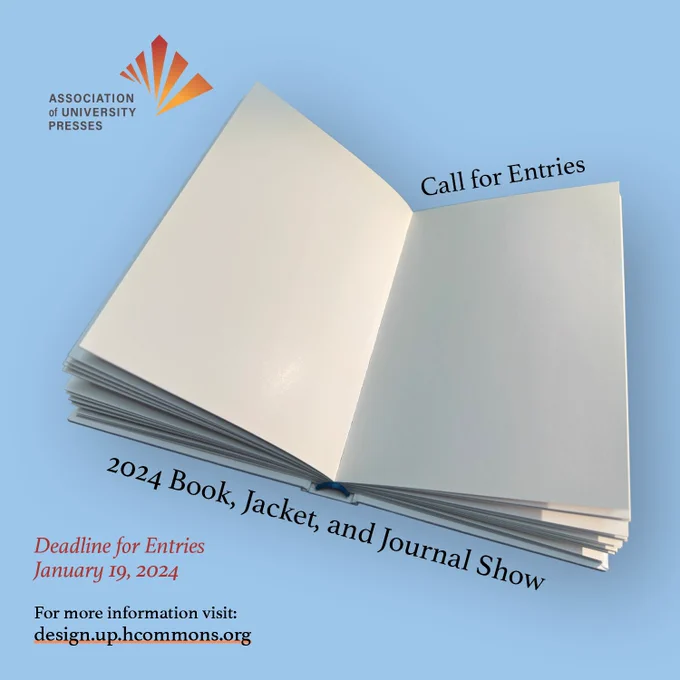 open book with blank white pages on light blue background, Call for Entries, 2024 Book Jacket, and Journal Show, Deadline for Entries, January 19, 2024, for more information visit https://design.up.hcommons.org/