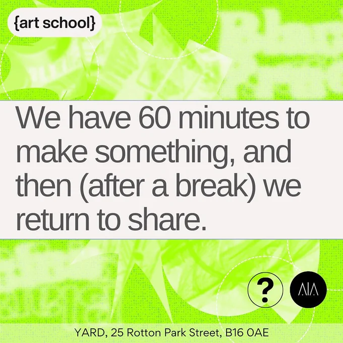 Colours: neon green, black and white. 

Text: we have 60 minutes to make something and then (after a break) we return to share.