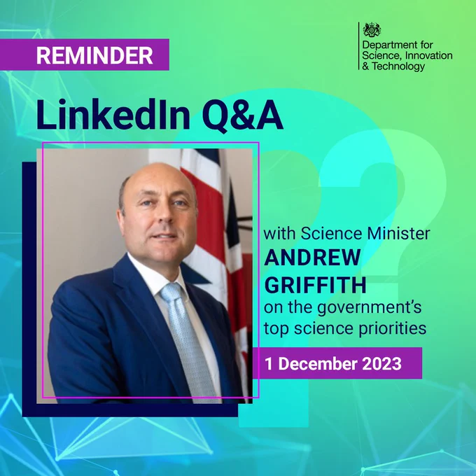 Reminder: LinkedIn Q&A with Science Minister Andrew Griffith on the government's top science priorities. 1 December 2023.