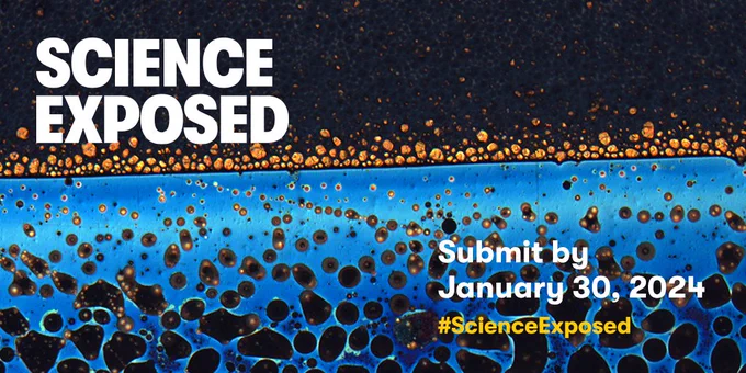 IMAGE: In the background, we see one of the winning images of Science Exposed 2023, showing the protection from degradation, by a biocompatible coating, of an exposed film of copper.  On top of the image we see, in white, the title of the contest and "Submit by January 30, 2024" as well as the hashtag #ScienceExposed in yellow. Background image by Rahaf Nafez Hussein from University of Windsor.