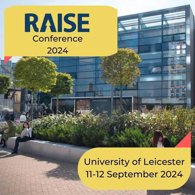 Photo of University of Leicester with the RAISE Conference 2024 logo in the top left corner and University of Leicester 11-12 September 2024 in the bottom right corner.