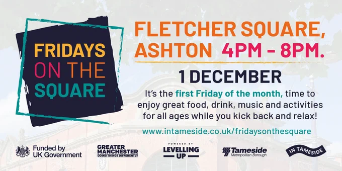 Fridays on the Square
Fletcher Square, Ashton, 4pm - 8pm
1 December
It's the first Friday of the month, time to enjoy great food, drink, music and activities for all ages while you kick back and relax!
www.intameside.co.uk/fridaysonthesquare

