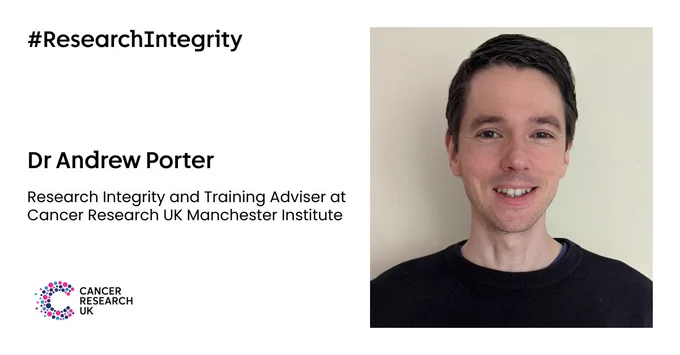 Image of Dr Andrew Porter on right hand side and description of job title, 'Research Integrity and Training Adviser at Cancer Research UK Manchester Institute' on the left hand side 