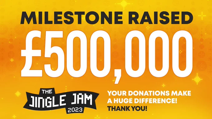A yellow, sparkling asset that reads: “Milesone raised; £500,000; your donations make a huge difference! Thank you!” The black Jingle Jam 2023 logo is featured in the bottom left corner of the screen.