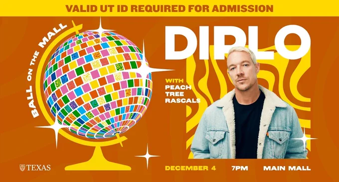 Promotional graphic that has an illustrated disco ball and picture of Diplo. Text reads “Valid U.T. I.D. Required for admission. Ball on the Mall. Diplo with Peach Tree Rascals. December 4, 7 p.m., Main Mall.
