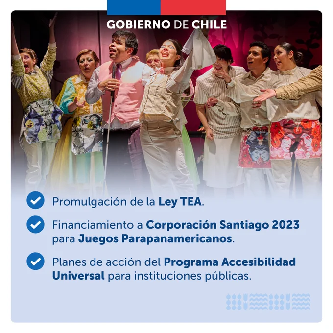 afiche con fotografía de personas en un escenario. Abajo el texto: promulgación de la ley tea, financiamiento a corporación Santiago 2023 para Juegos Parapanamericanos. Planes de acción del Programa Accesibilidad Universal para instituciones públicas.