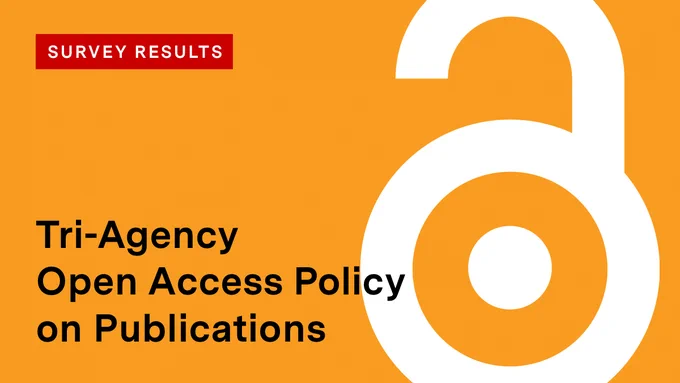Tri-Agency Open Access Policy on Publications (Survey Results)
