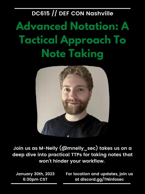 Virtual promo poster - January 30th 6:30pm CST. Advanced Notation: A Tactical Approach To Note Taking. Join us as M-Nelly (@mnelly_sec) takes us on a deep dive into practical TTPs for taking notes that won't hinder your workflow.